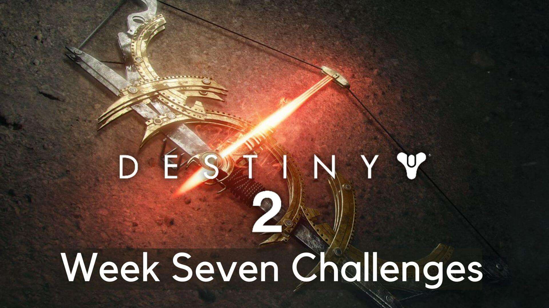 destiny 2 bow challenges week 7