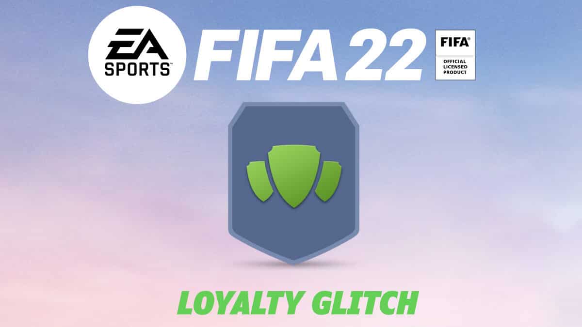 FIFA 22 Loyalty Glitch
