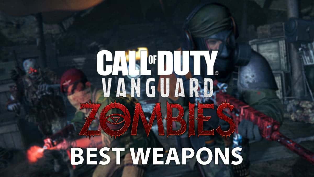 Vanguard Zombies best weapons