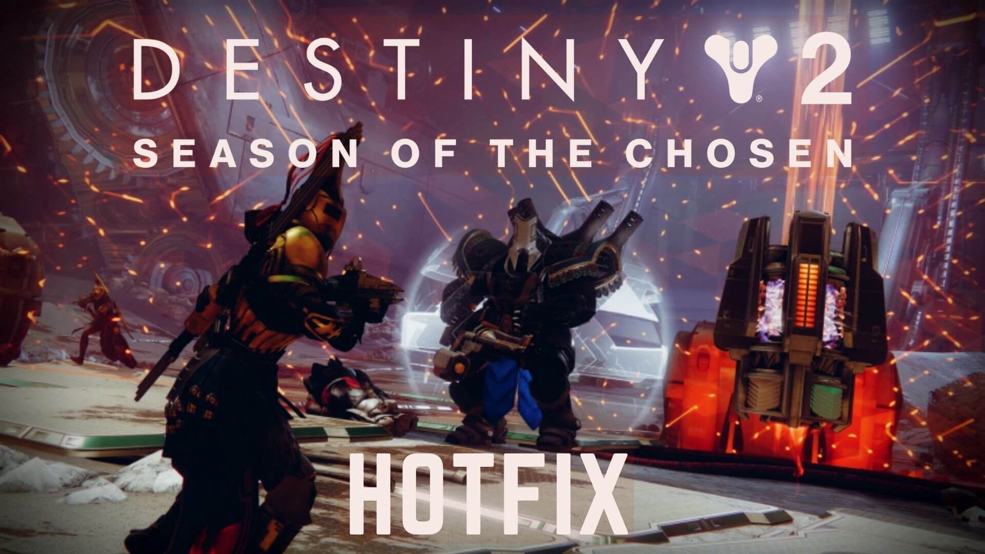 destiny 2 season of the chosen hotfix