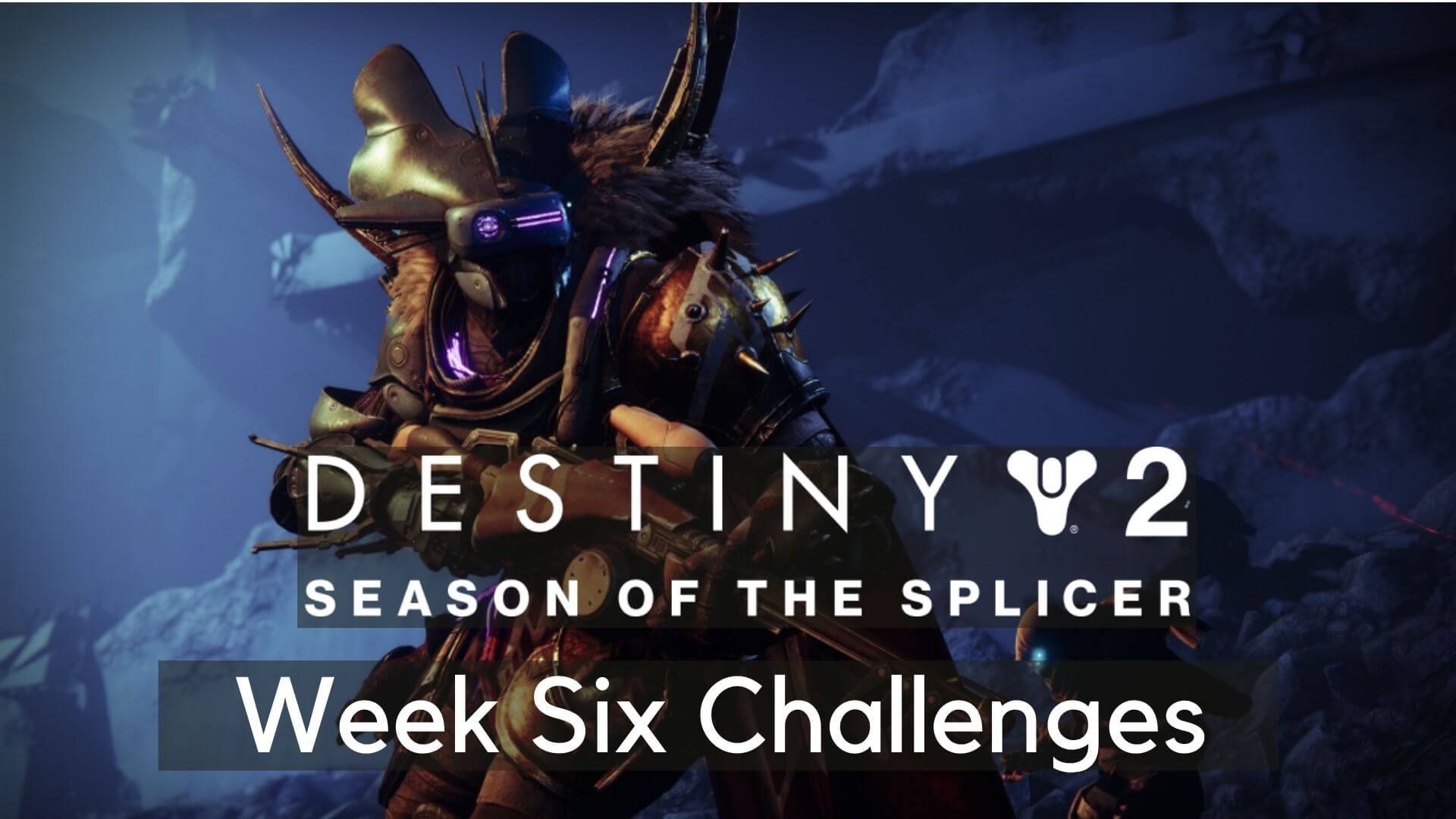 destiny 2 splicer week 6 challenges