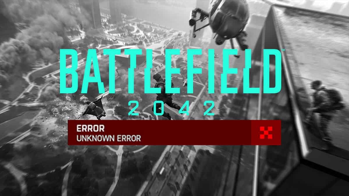 Battlefield 2042 unknown error